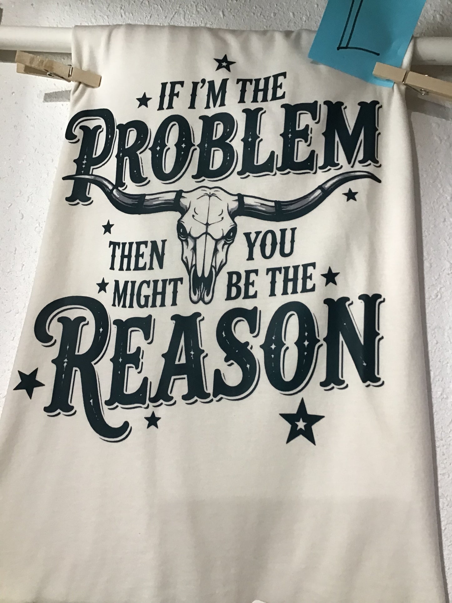If I'm The Problem Tee