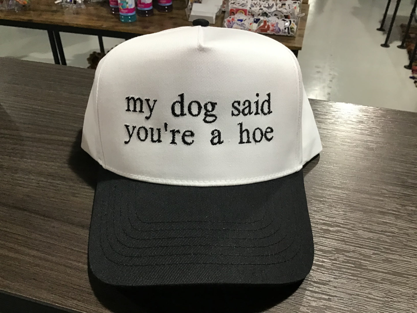 My Dog Said You're a HOE