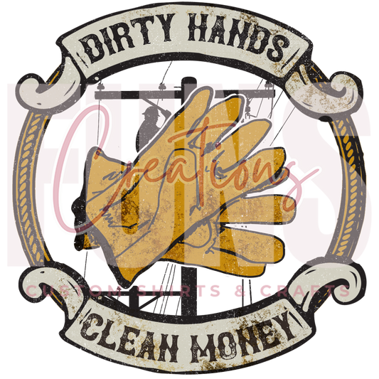 Dirty Hands Clean Money DTF Transfer