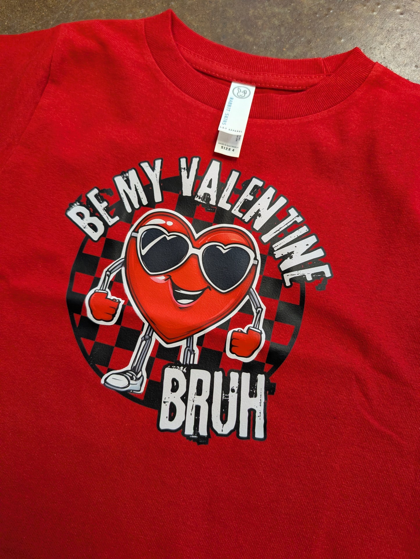 Be My Valentine Bruh