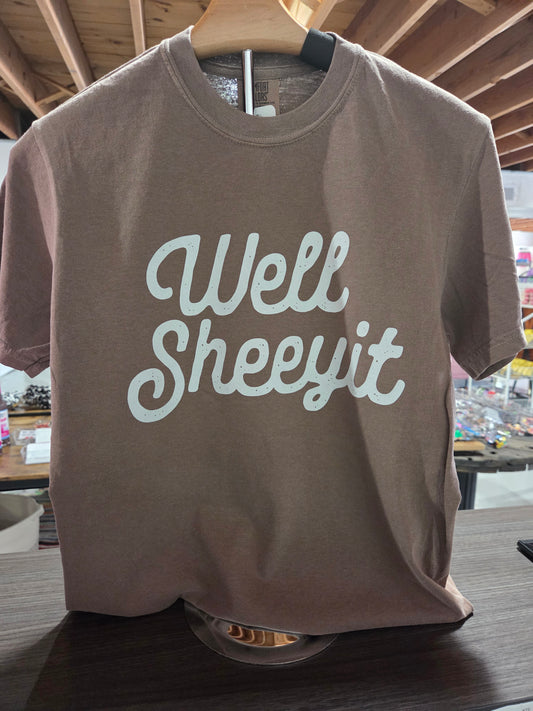 Well Sheeyit Tee