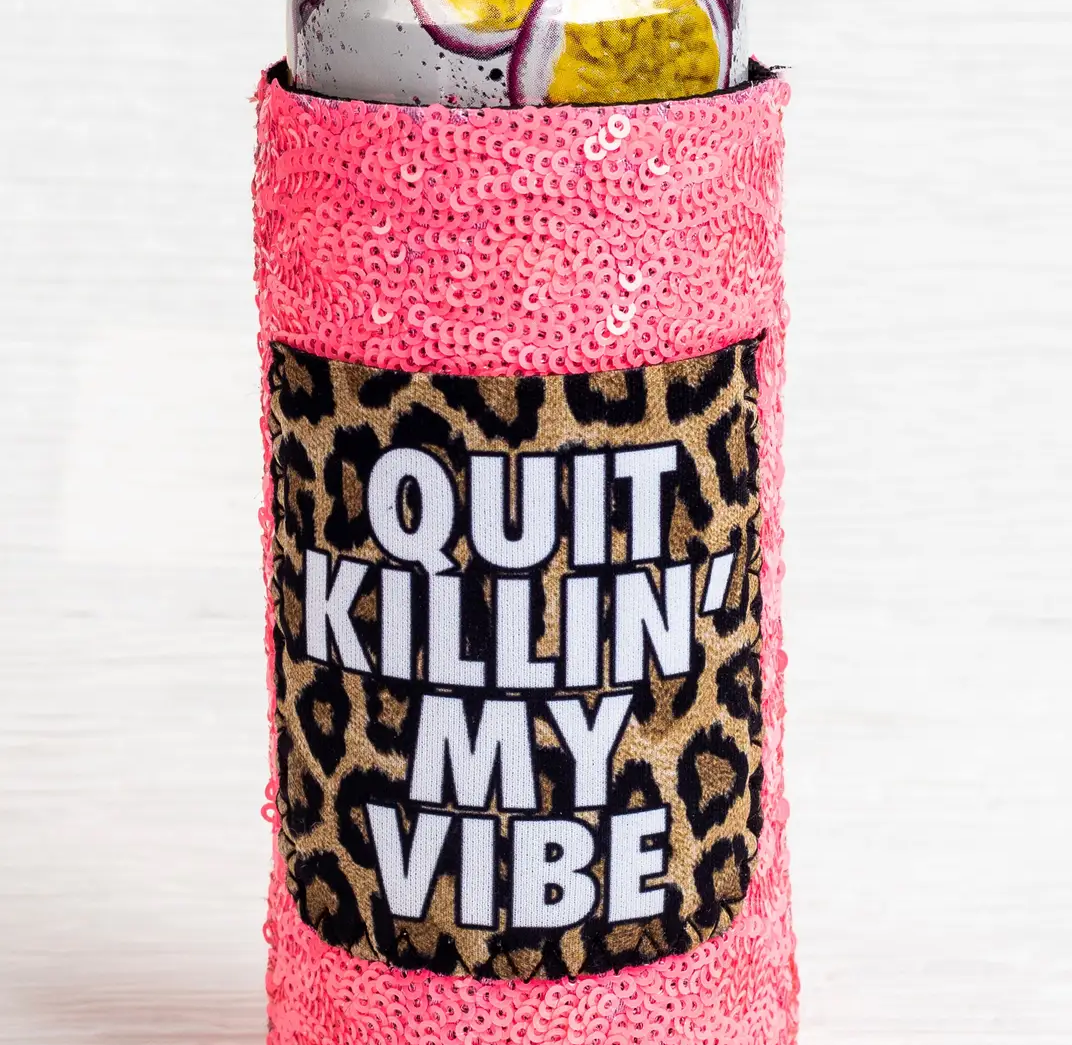 Killing My Vibe Sequin Koozie