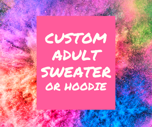 Custom Adult Sweatshirt
