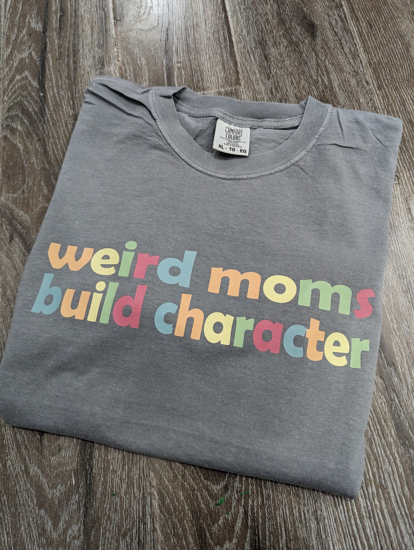 Weird Moms Build Character