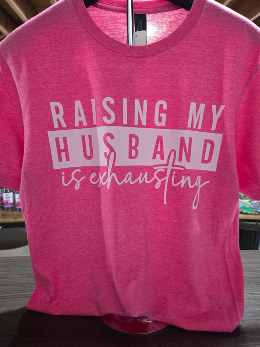 Raising My husband Tee