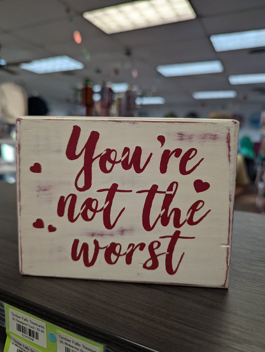 You're Not The Worst