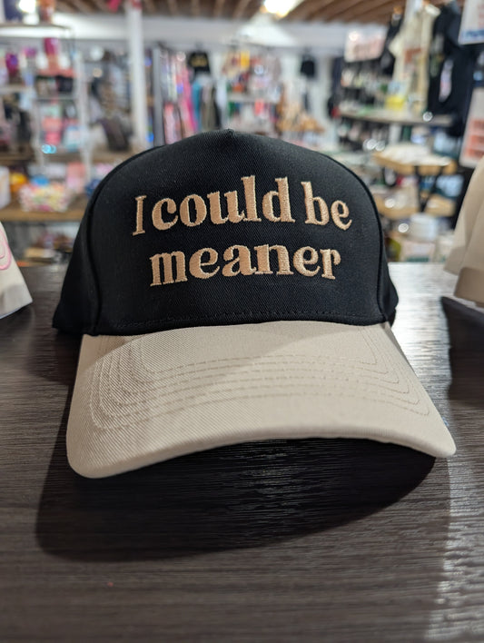 I Could Be Meaner