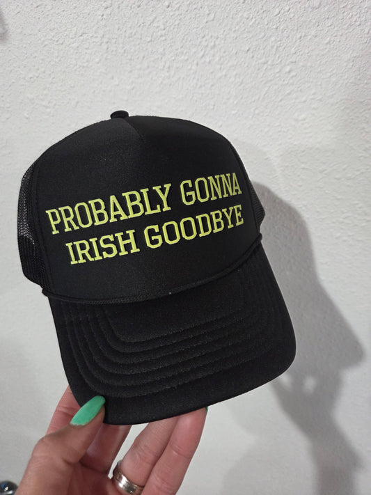 Probably Gonna Irish Goodbye