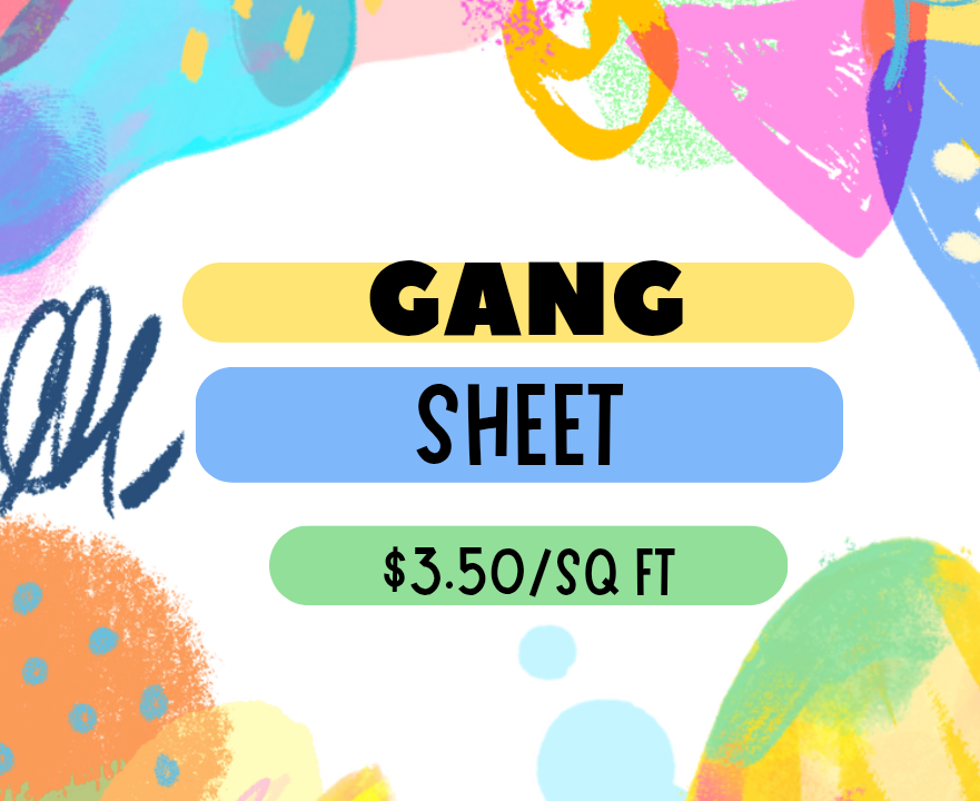 GANG SHEET / SQ FT