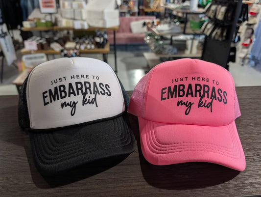 Here To Embarrass My Kid Hat